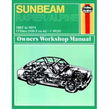 Haynes Workshop manuel Sunbeam Alpine, Rapier & H120 (1967-1974) réimpression classique